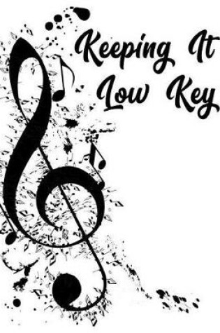 Cover of Keeping It Low Key