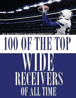 Book cover for 100 of the Top Wide Receivers of All Time
