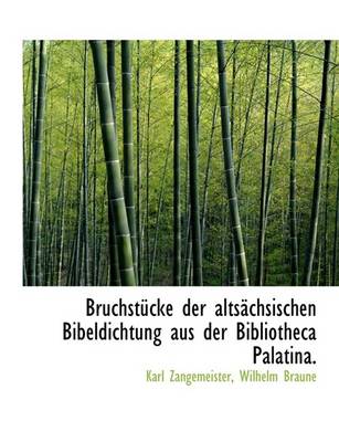 Book cover for Bruchst Cke Der Alts Chsischen Bibeldichtung Aus Der Bibliotheca Palatina.