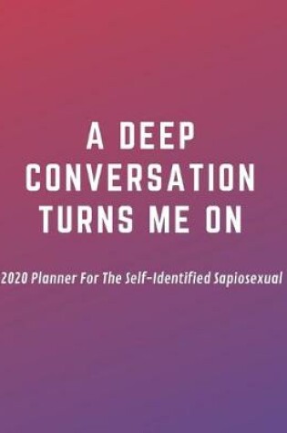 Cover of A Deep Conversation Turns Me On