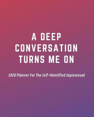 Book cover for A Deep Conversation Turns Me On
