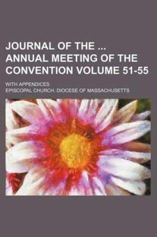 Cover of Journal of the Annual Meeting of the Convention; With Appendices Volume 51-55