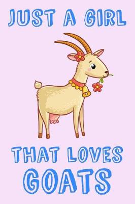 Book cover for Just A Girl That Loves Goats