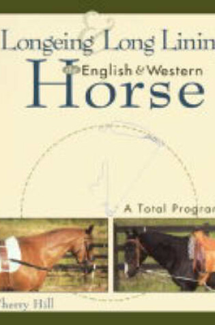 Cover of Longeing and Long Lining English and Western Horse