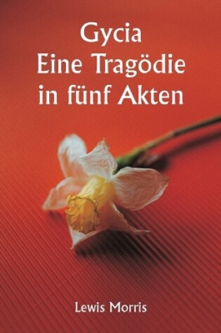 Cover of Gycia Eine Tragödie in fünf Akten