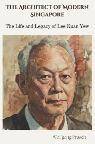 Cover of The Architect of Modern Singapore