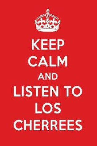 Cover of Keep Calm and Listen to Los Cherrees