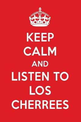 Book cover for Keep Calm and Listen to Los Cherrees