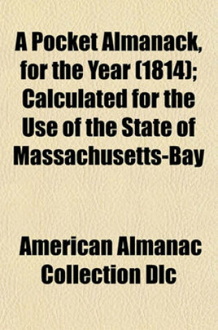 Cover of A Pocket Almanack, for the Year (1814); Calculated for the Use of the State of Massachusetts-Bay