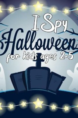 Cover of I Spy Halloween Book For Kids Ages 2-5