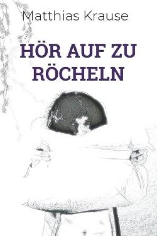 Cover of Hör auf zu röcheln