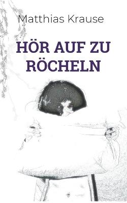 Book cover for Hör auf zu röcheln