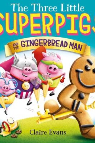 Cover of The Three Little Superpigs and the Gingerbread Man