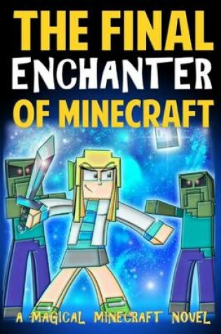 Cover of The Final Enchanter of Minecraft