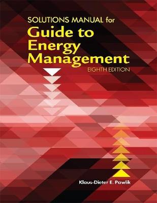 Book cover for Solutions Manual for Guide to Energy Management, Eighth Edition