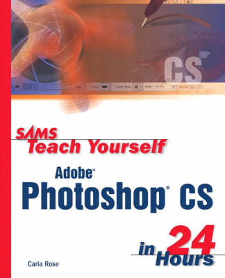 Book cover for Sams Teach Yourself Photoshop CS in 24 hours and 100 Hot Photoshop CS Tips Pack