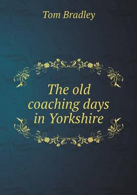 Book cover for The old coaching days in Yorkshire