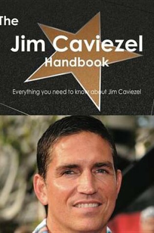 Cover of The Jim Caviezel Handbook - Everything You Need to Know about Jim Caviezel