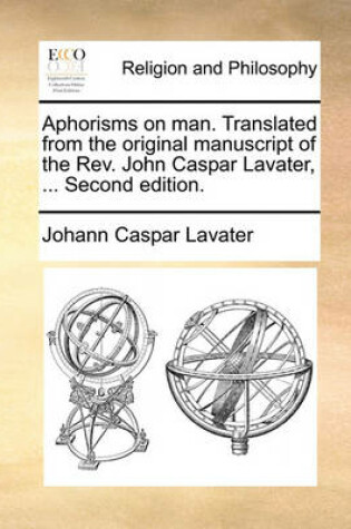 Cover of Aphorisms on man. Translated from the original manuscript of the Rev. John Caspar Lavater, ... Second edition.