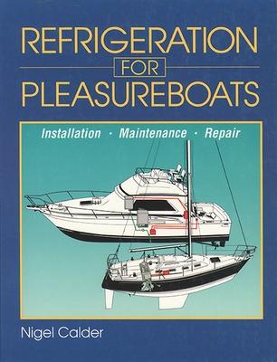 Book cover for Refrigeration for Pleasureboats: Installation, Maintenance and Repair