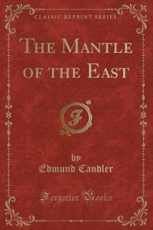 Cover of The Mantle of the East (Classic Reprint)