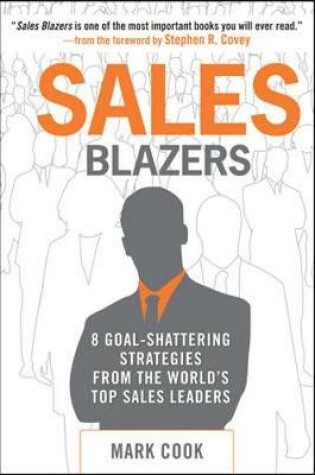 Cover of Sales Blazers: 8 Goal-Shattering Strategies from the World's Top Sales Leaders