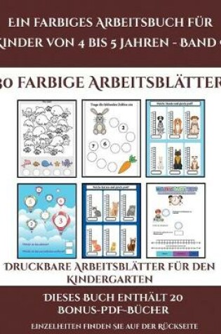 Cover of Druckbare Arbeitsblätter für den Kindergarten (Ein farbiges Arbeitsbuch für Kinder von 4 bis 5 Jahren - Band 9)