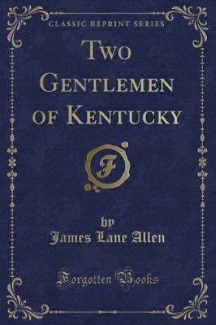 Cover of Two Gentlemen of Kentucky (Classic Reprint)