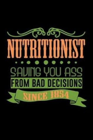 Cover of Nutritionist saving you ass from bad decisions since 1854