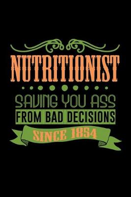 Book cover for Nutritionist saving you ass from bad decisions since 1854