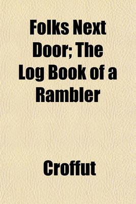 Book cover for Folks Next Door; The Log Book of a Rambler