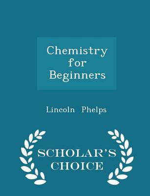 Book cover for Chemistry for Beginners - Scholar's Choice Edition