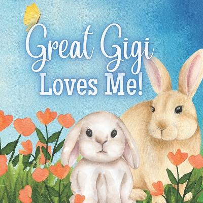 Book cover for Great Gigi Loves Me!