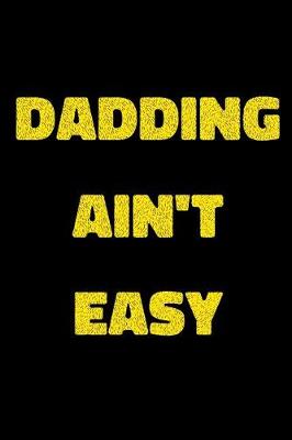 Book cover for Dadding Ain't Easy