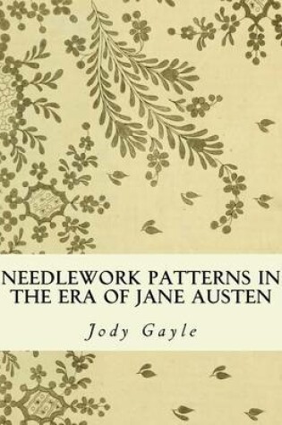 Cover of Needlework Patterns in the Era of Jane Austen