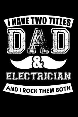 Book cover for I have two titles dad and electrician and I rock them both