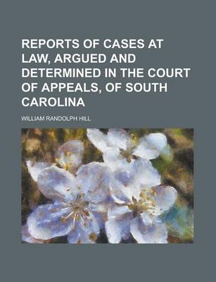 Book cover for Reports of Cases at Law, Argued and Determined in the Court of Appeals, of South Carolina