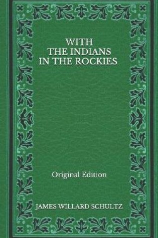 Cover of With the Indians in the Rockies - Original Edition