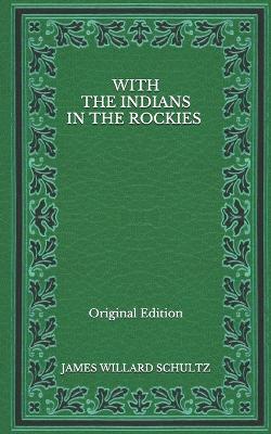 Book cover for With the Indians in the Rockies - Original Edition