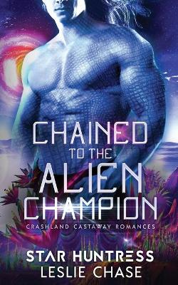 Book cover for Chained to the Alien Champion