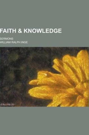 Cover of Faith & Knowledge; Sermons