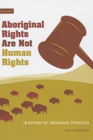 Cover of Aboriginal Rights Are Not Human Rights