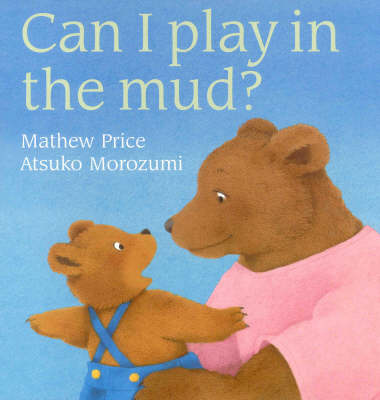 Book cover for Can I Play in the Mud?