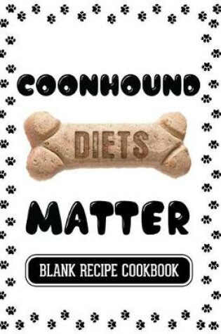 Cover of Coonhound Diets Matter
