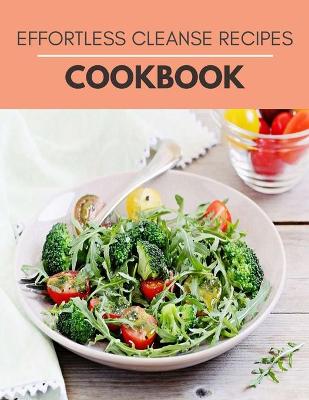 Book cover for Effortless Cleanse Recipes Cookbook