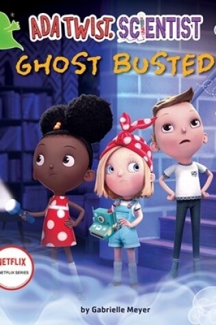 Cover of Ada Twist, Scientist: Ghost Busted