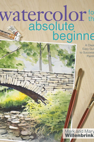 Cover of Watercolor for the Absolute Beginner with Mark Willenbrink