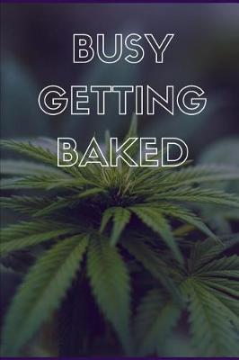 Cover of Busy Getting Baked