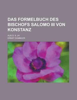 Book cover for Das Formelbuch Des Bischofs Salomo III Von Konstanz; Aus D. 9. Jh