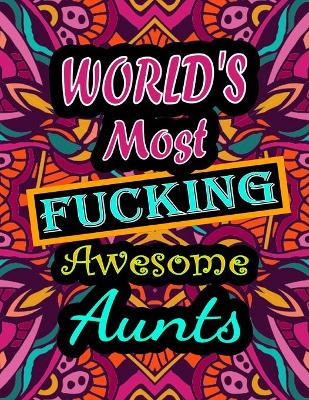 Book cover for World's Most Fucking Awesome aunts